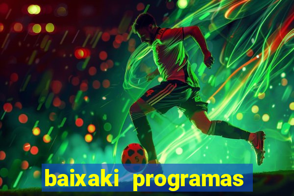 baixaki programas gratis para pc windows 7